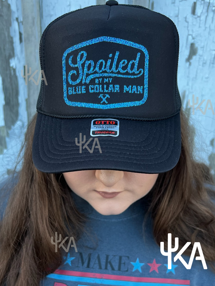 Spoiled by my Blue Collar Man Trucker Hat