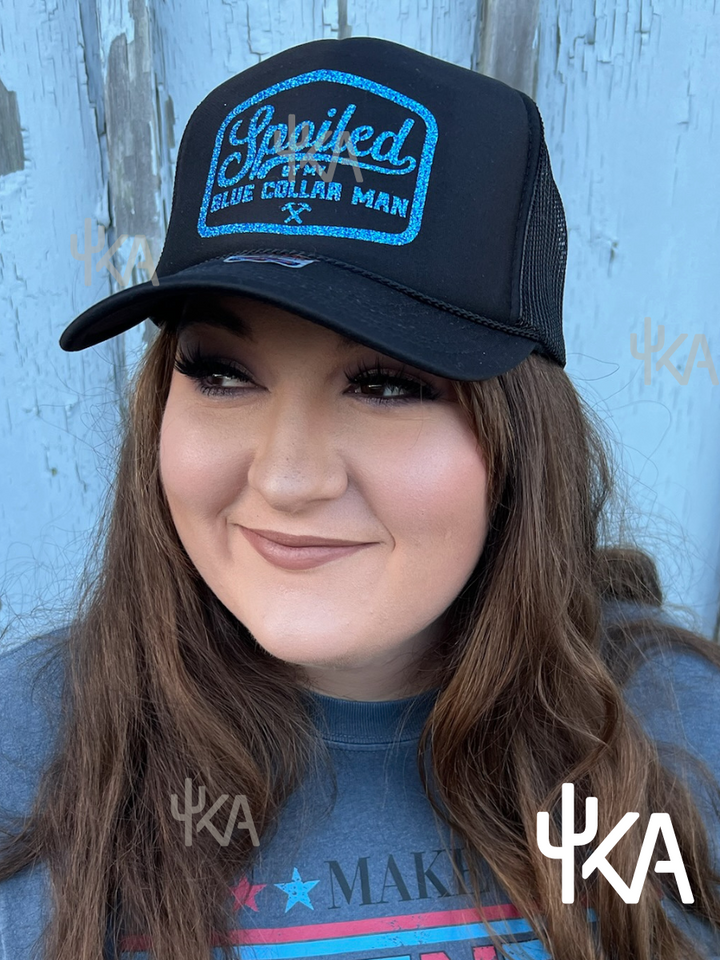 Spoiled by my Blue Collar Man Trucker Hat