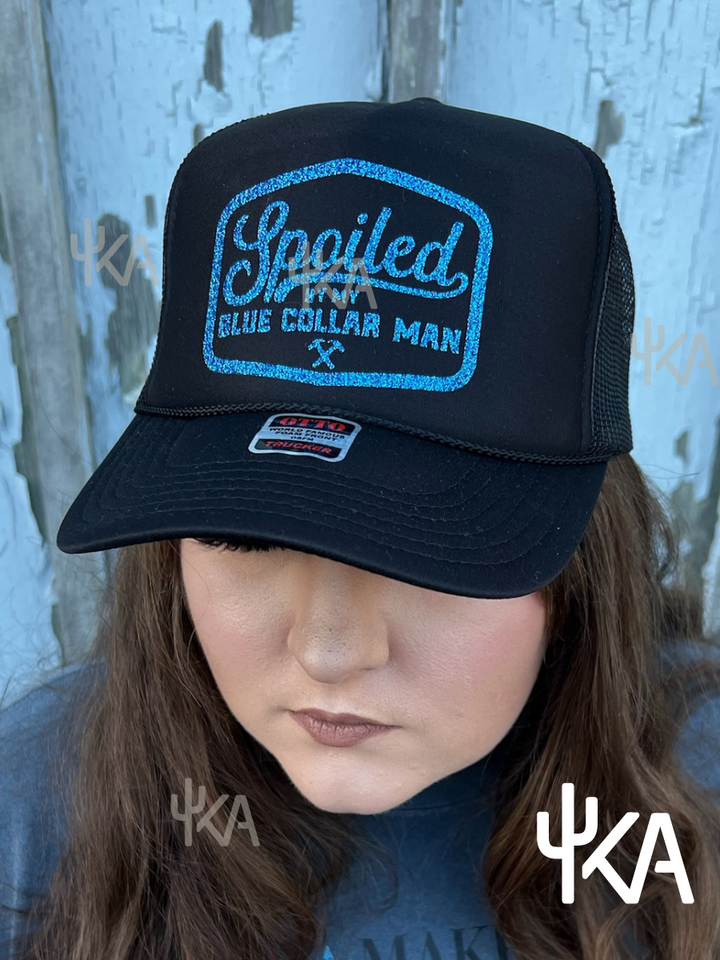 Spoiled by my Blue Collar Man Trucker Hat