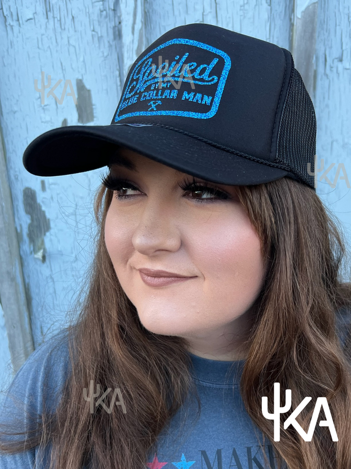 Spoiled by my Blue Collar Man Trucker Hat