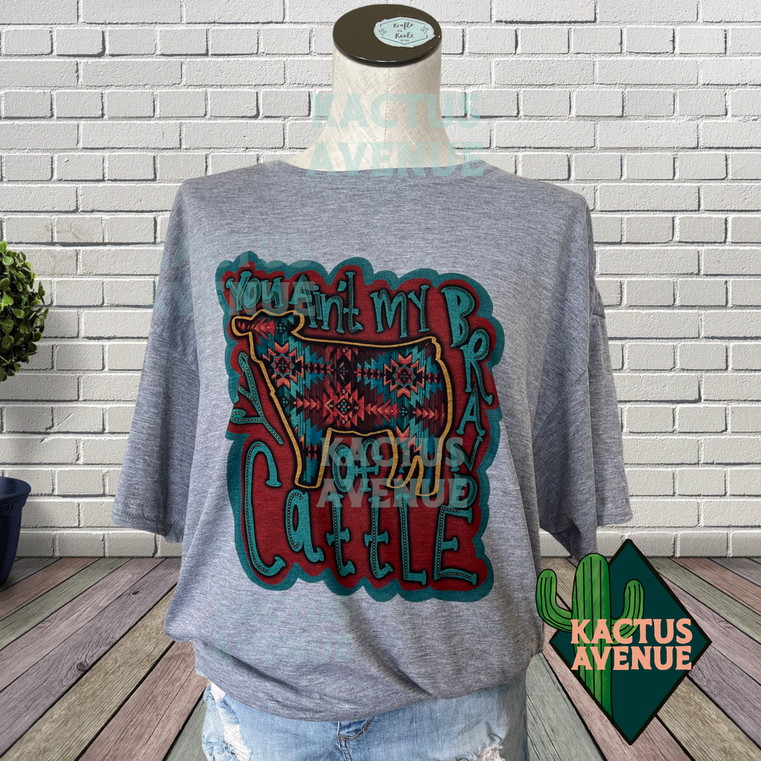 Ain't My Brand of Cattle T-Shirt