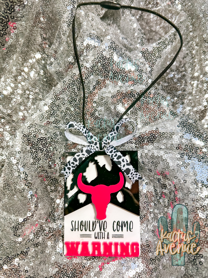 Come with a Warning Acrylic Car Charm