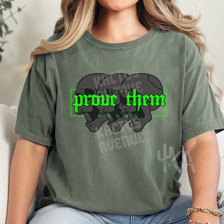 Prove Them Wrong T-Shirt (Comfort Colors)