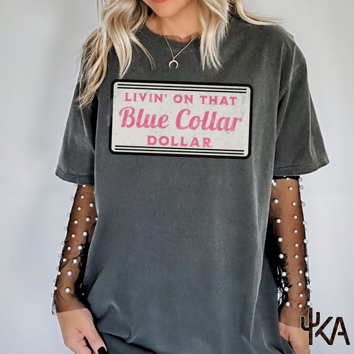Blue Collar Dollar T-Shirt (Comfort Colors)
