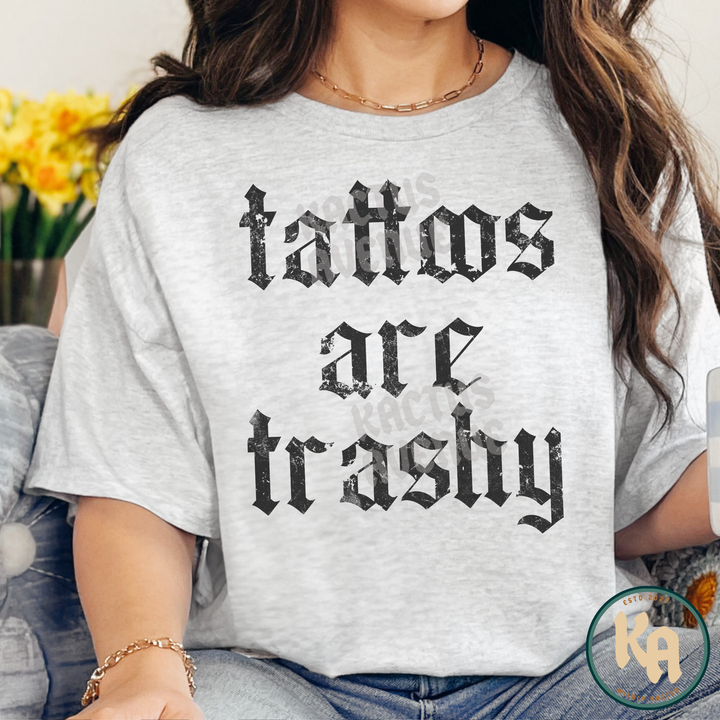 Tattoos are Trashy T-Shirt