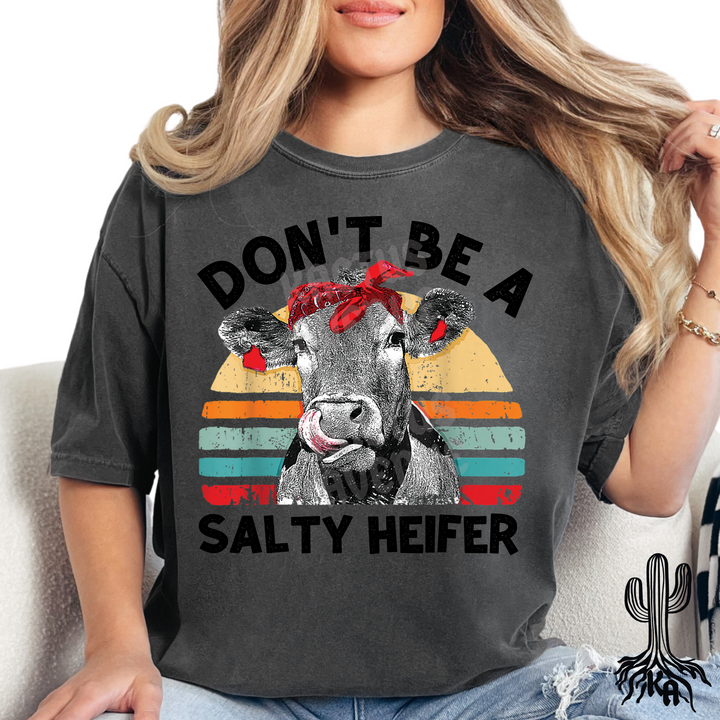 Don't Be a Salty Heifer T-Shirt (Comfort Colors)