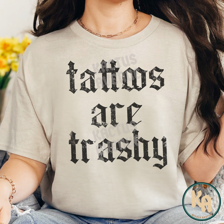 Tattoos are Trashy T-Shirt