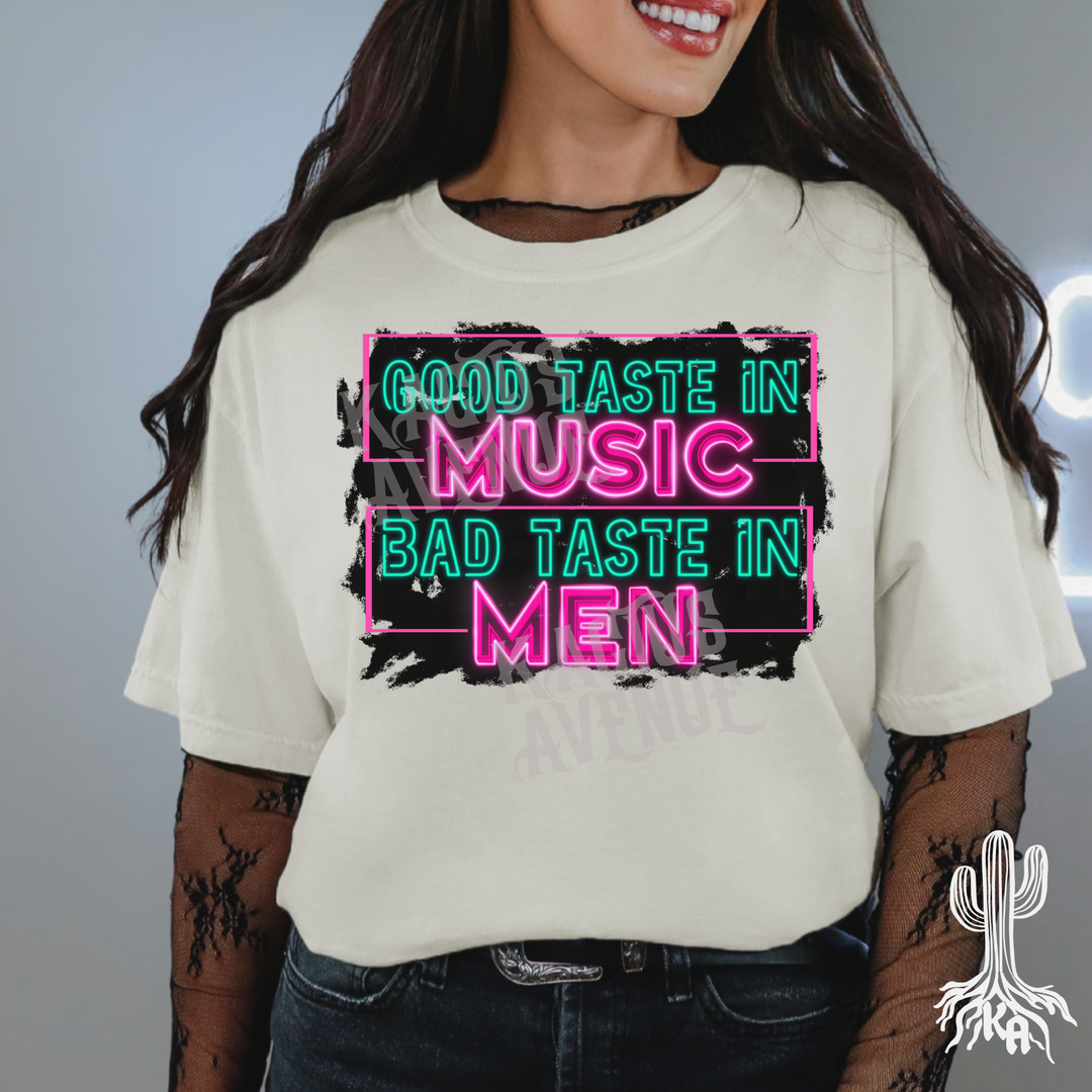 Good Taste in Music, Bad Taste in Men T-Shirt (Comfort Colors)