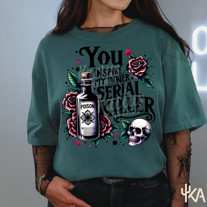 You Inspire My Inner Serial Killer T-Shirt (Comfort Colors)