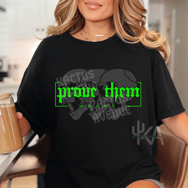 Prove Them Wrong T-Shirt (Comfort Colors)