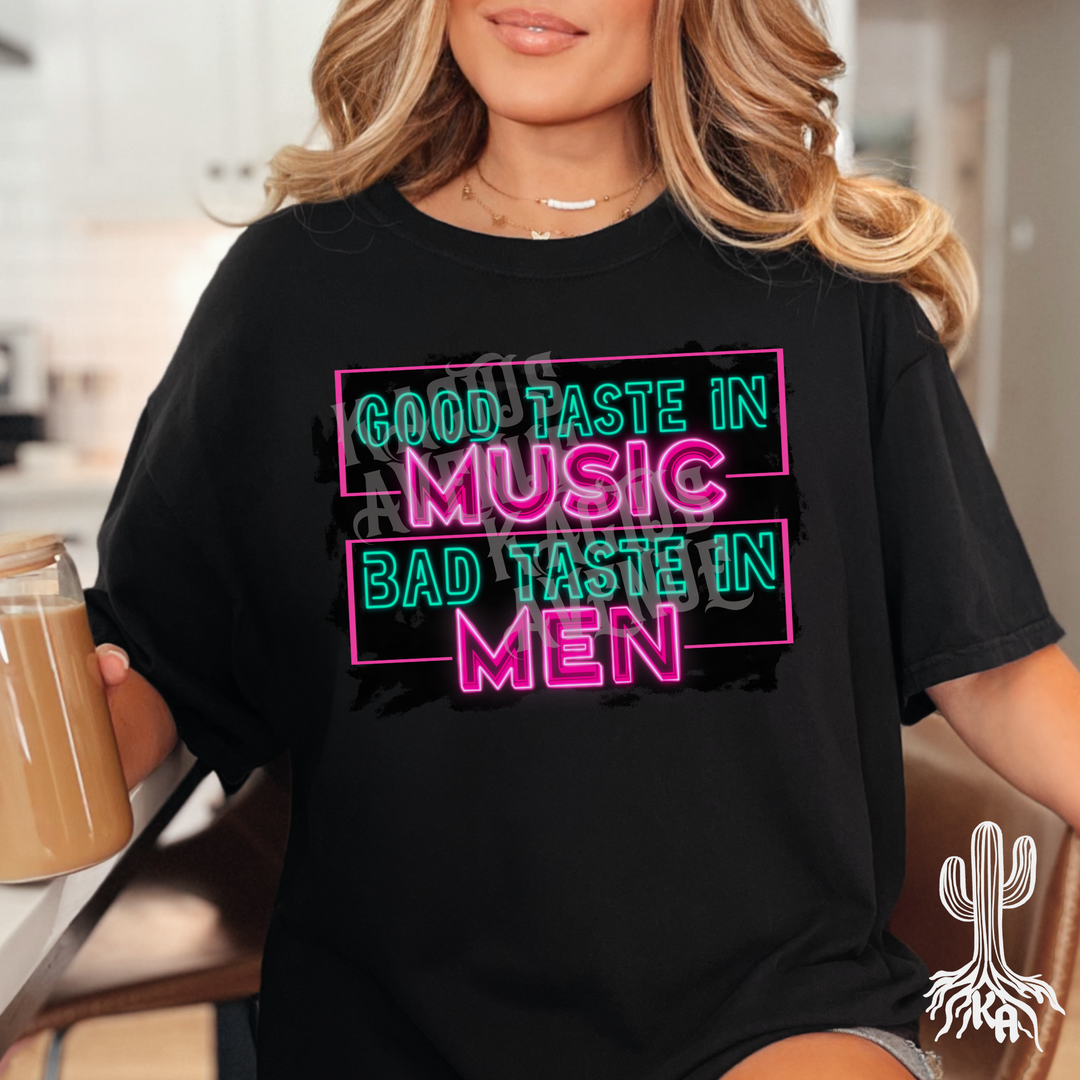 Good Taste in Music, Bad Taste in Men T-Shirt (Comfort Colors)