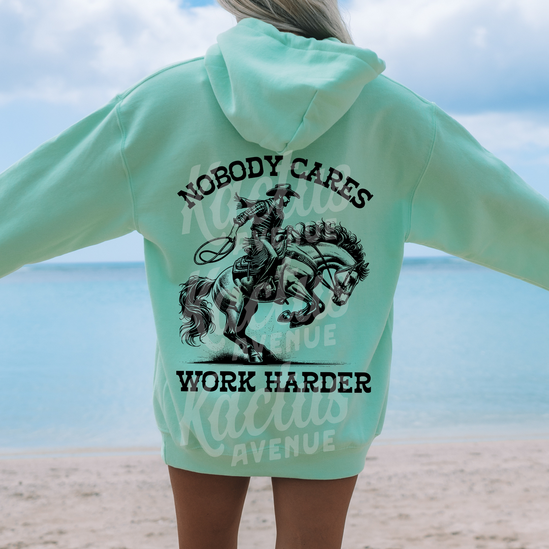 Nobody Cares Work Harder Hoodie