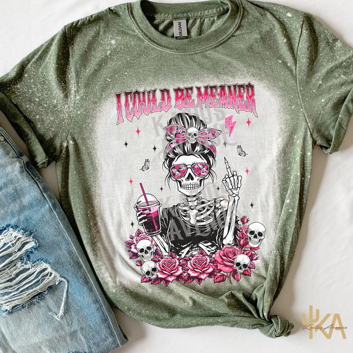 I Could Be Meaner Bleached T-Shirt
