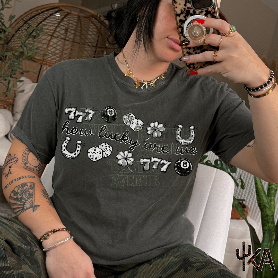 How Lucky Are We? (Comfort Colors)