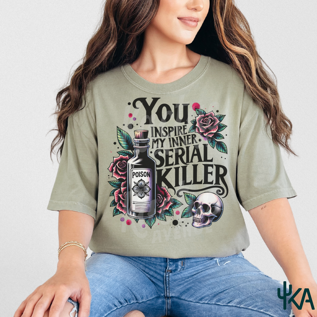 You Inspire My Inner Serial Killer T-Shirt (Comfort Colors)