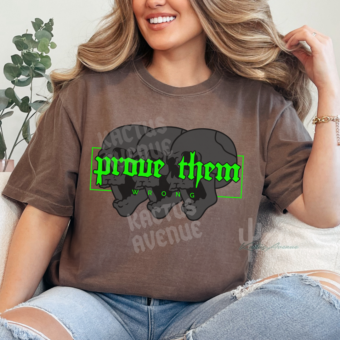 Prove Them Wrong T-Shirt (Comfort Colors)