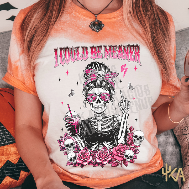 I Could Be Meaner Bleached T-Shirt