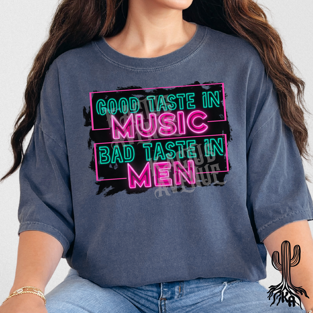 Good Taste in Music, Bad Taste in Men T-Shirt (Comfort Colors)