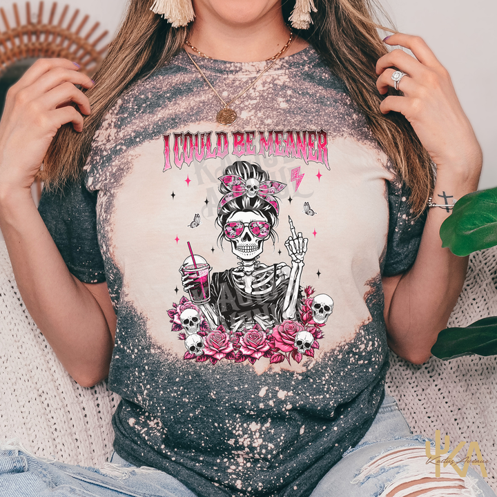 I Could Be Meaner Bleached T-Shirt