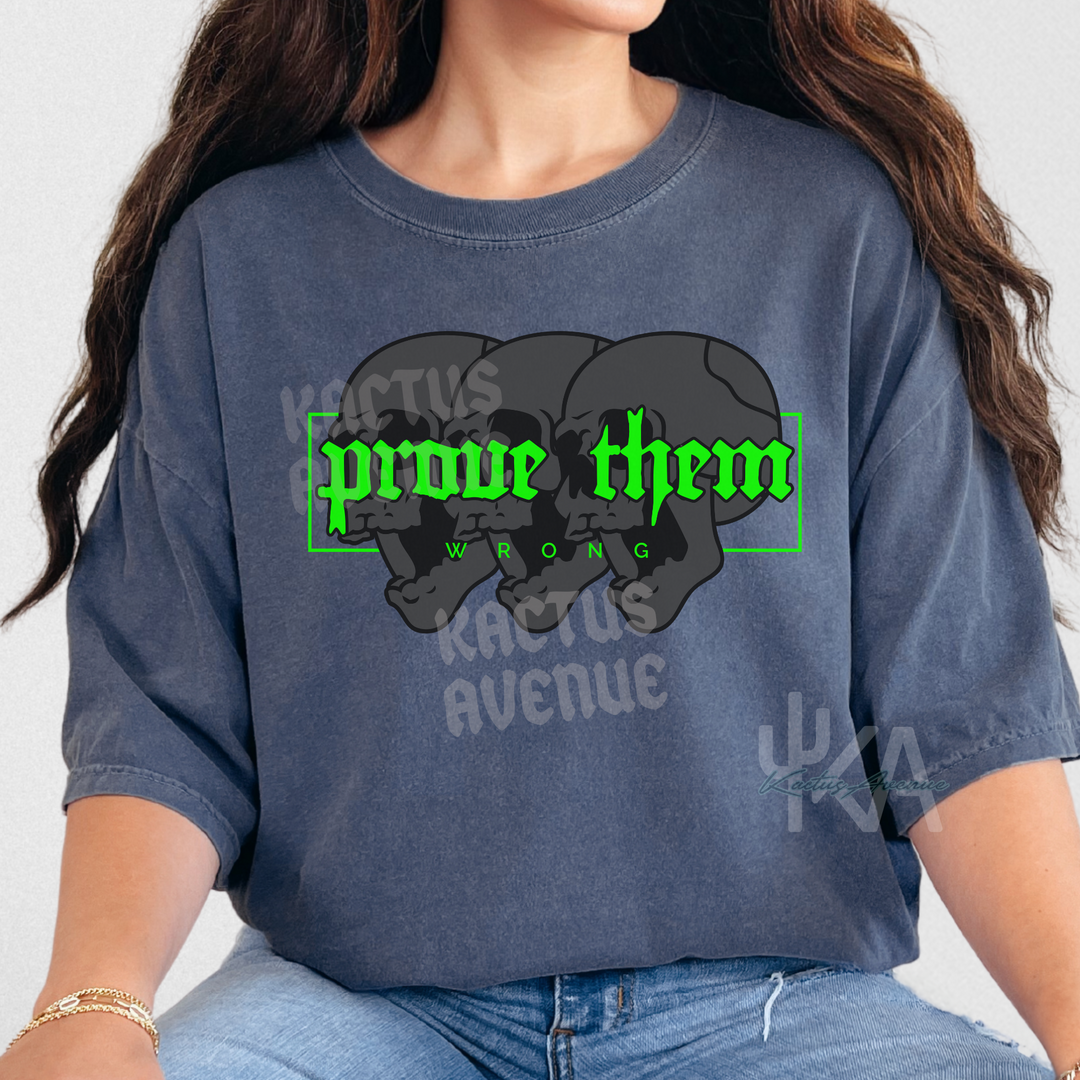 Prove Them Wrong T-Shirt (Comfort Colors)