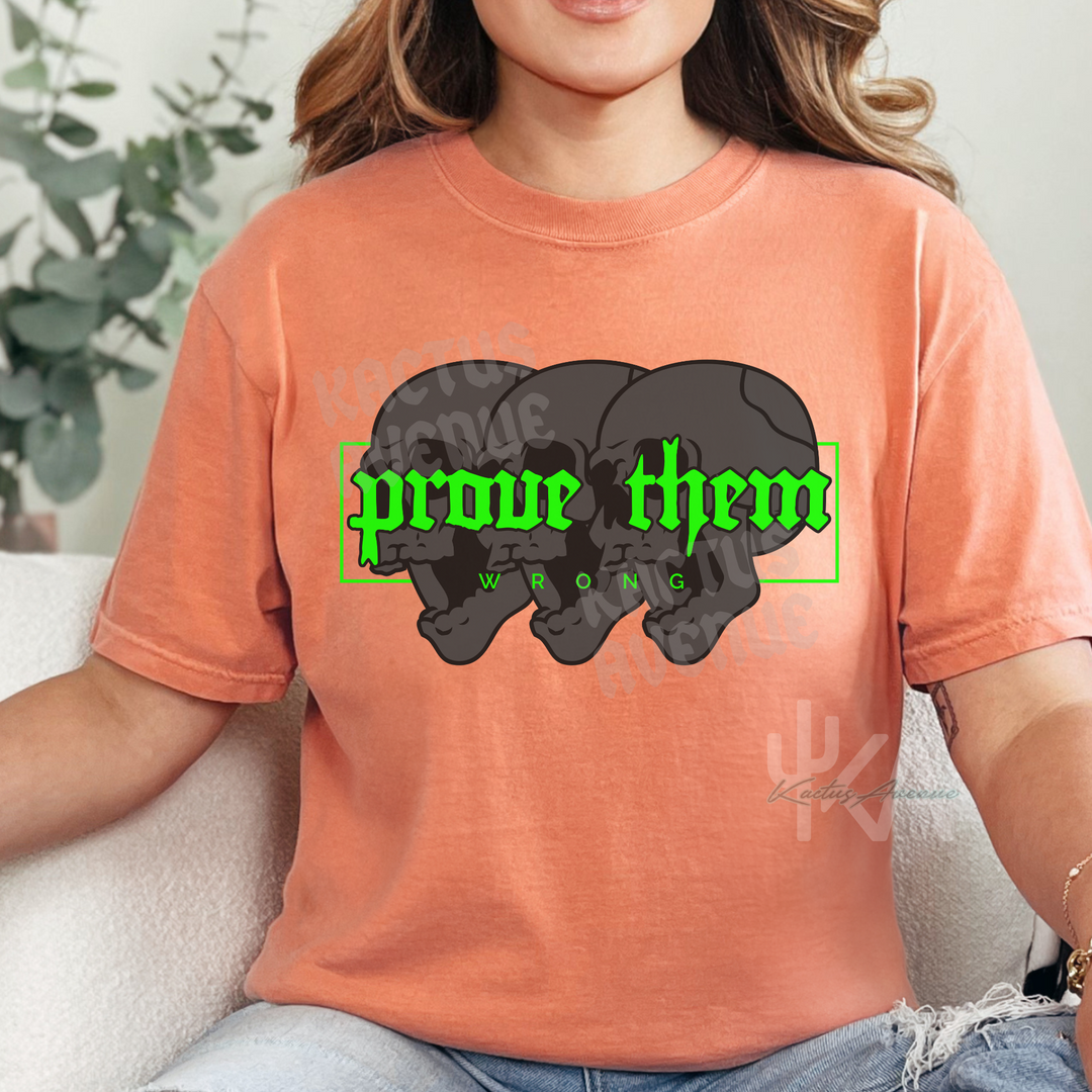 Prove Them Wrong T-Shirt (Comfort Colors)