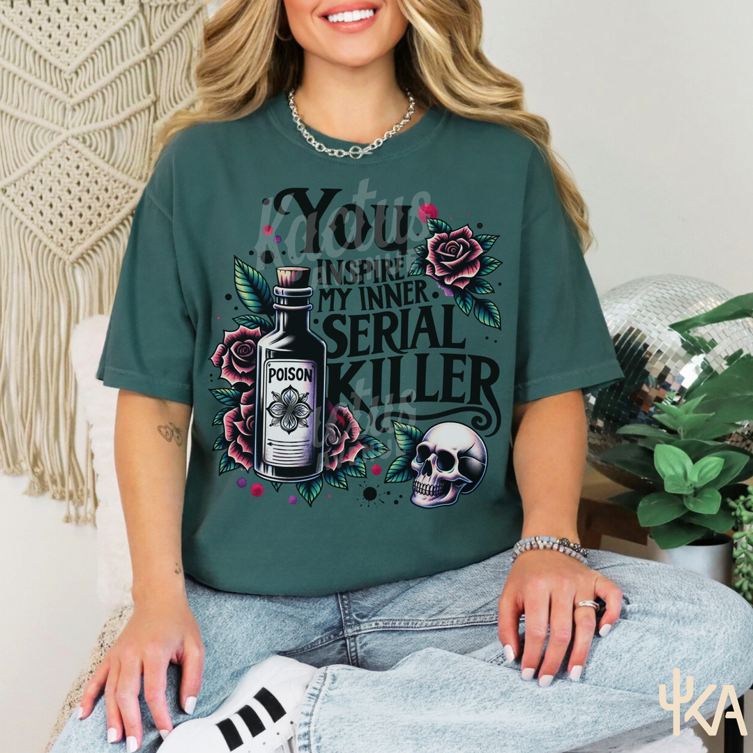 You Inspire My Inner Serial Killer T-Shirt (Comfort Colors)