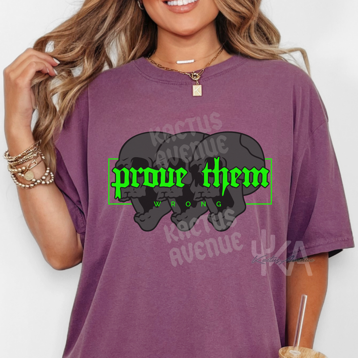 Prove Them Wrong T-Shirt (Comfort Colors)