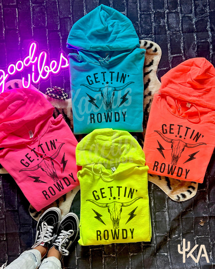 Gettin Rowdy Hoodie