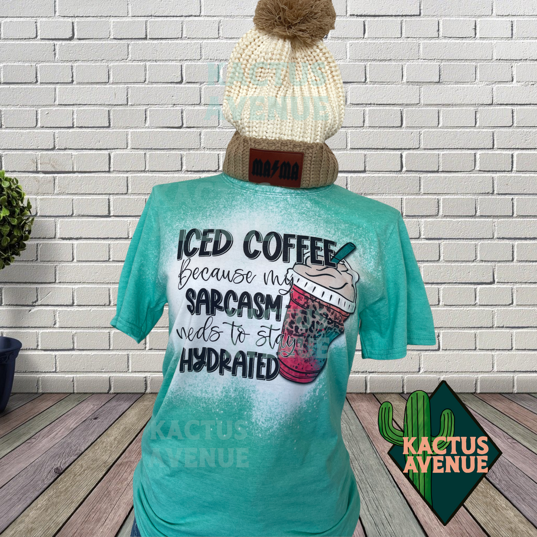 Iced Coffee Hydrates My Sarcasm Teal Bleached T-Shirt