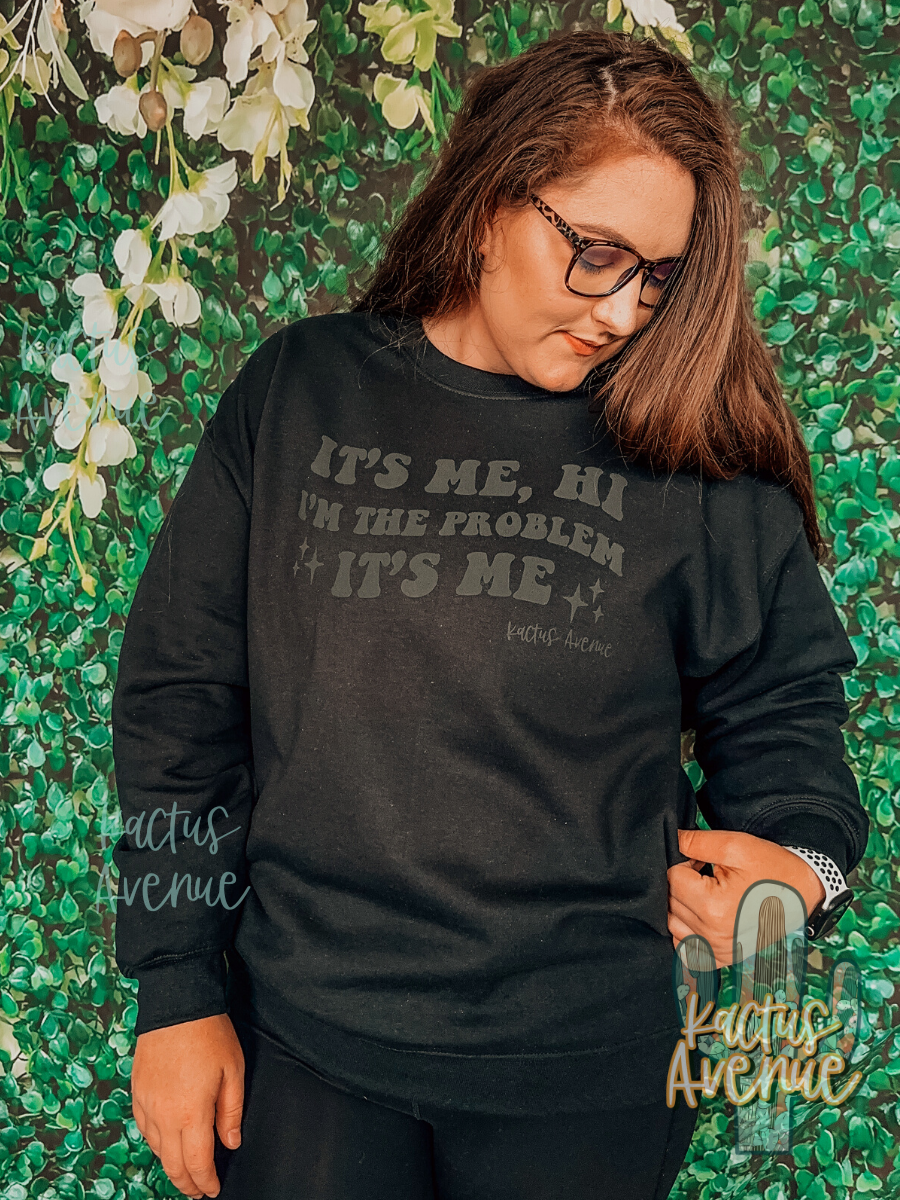 I'm the Problem (Puff Text) Sweatshirt