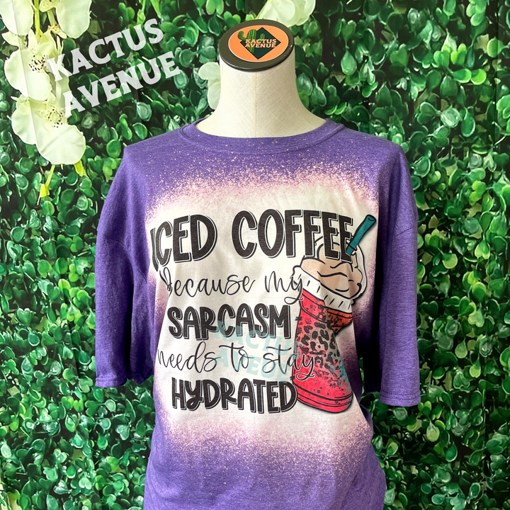 Purple Iced Coffee Hydrates My Sarcasm Bleached T-Shirt