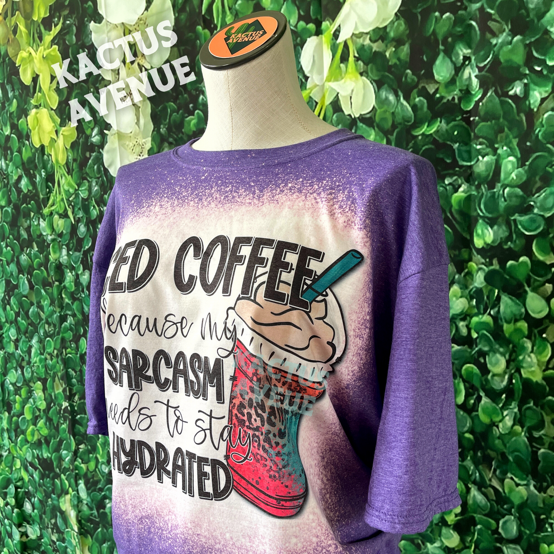 Purple Iced Coffee Hydrates My Sarcasm Bleached T-Shirt