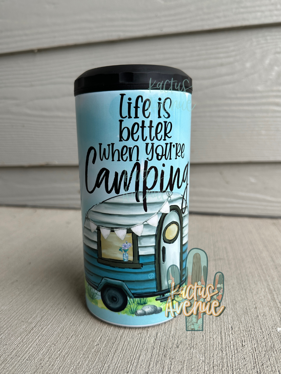Life is Better When We're Camping 4 in 1 Tumbler Can Cooler