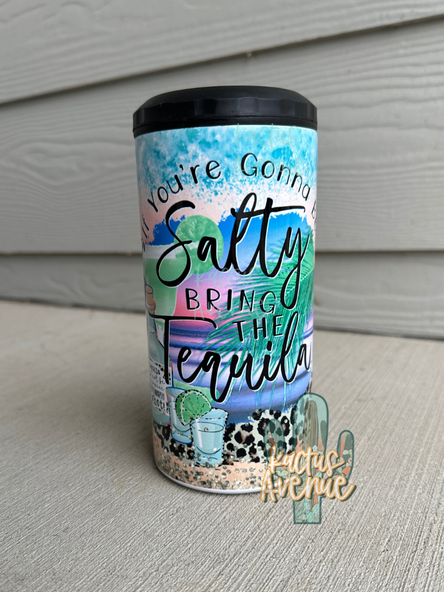 If You're Gonna Be Salty 4 in 1 Tumbler Can Cooler