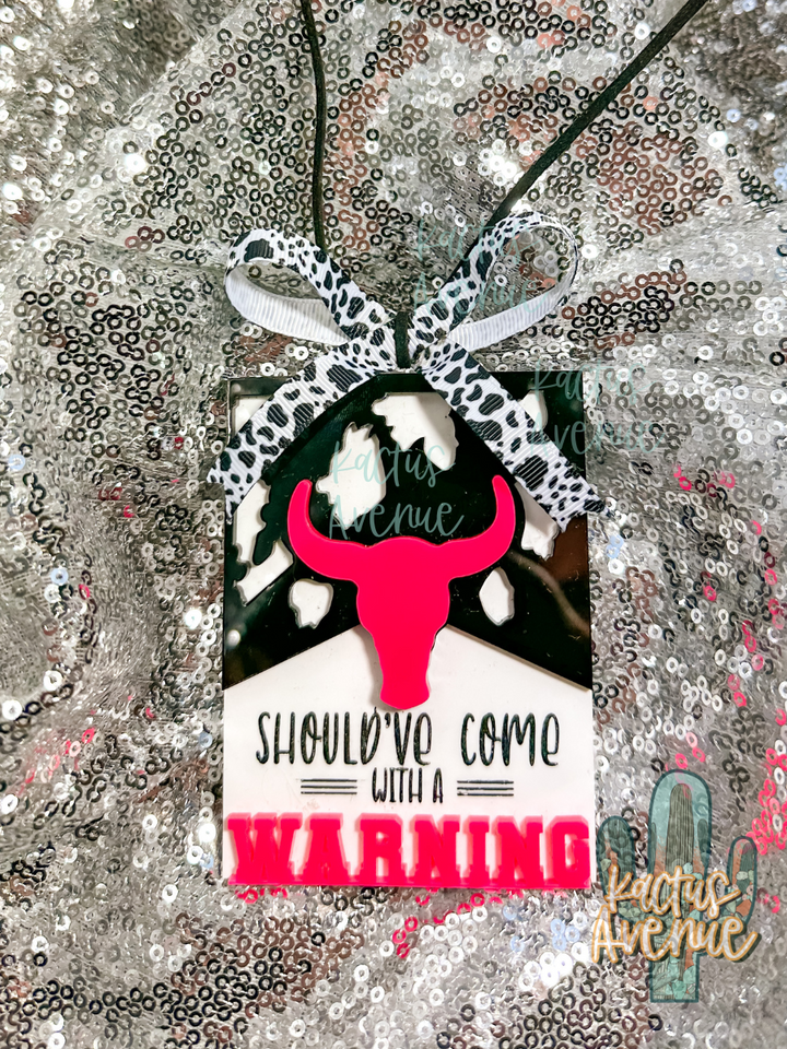 Come with a Warning Acrylic Car Charm